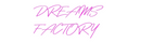 Custom Neon: DREAMS 
FACT...