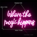 Where The Magic Happens Neon Sign