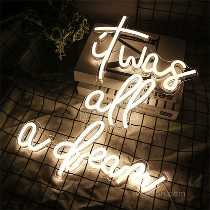 It Was All A Dream neon sign