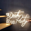 Til Death Do Us Perty Neon Wedding Sign