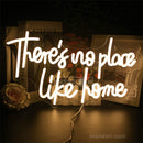 There's No Place Like Home LED neon sign
