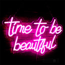 Time to be Beautiful Neon Sign
