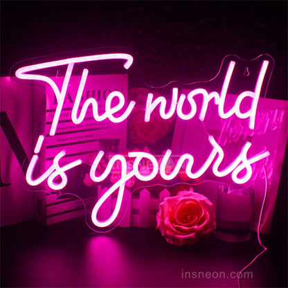The World Is Yours neon sign