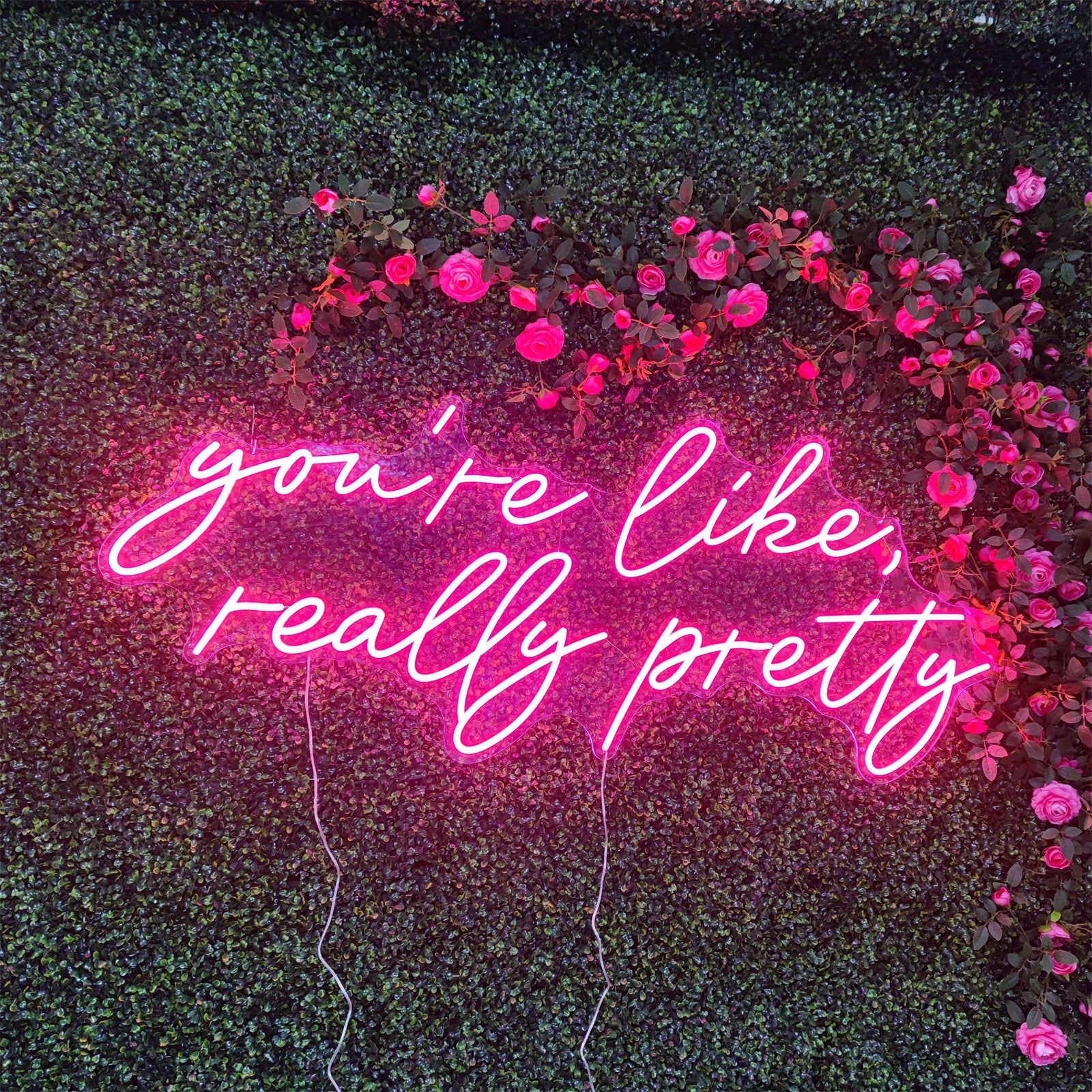 You're Like Really Pretty Custom Neon Wedding Sign