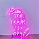 Baby,YOU LOOK SO cool neon signs for wedding