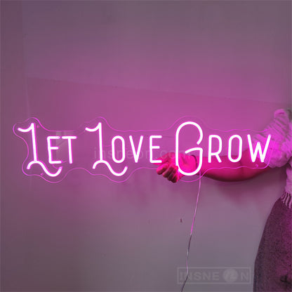 LET LOVE GROW wedding decor neon sign