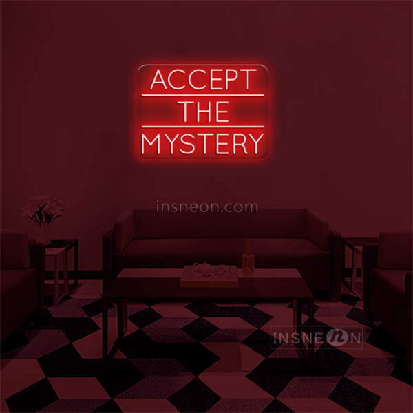'Accept the mystery' LED Neon Sign