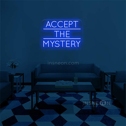 'Accept the mystery' LED Neon Sign