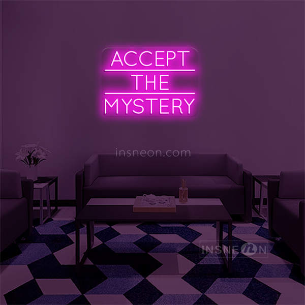 'Accept the mystery' LED Neon Sign