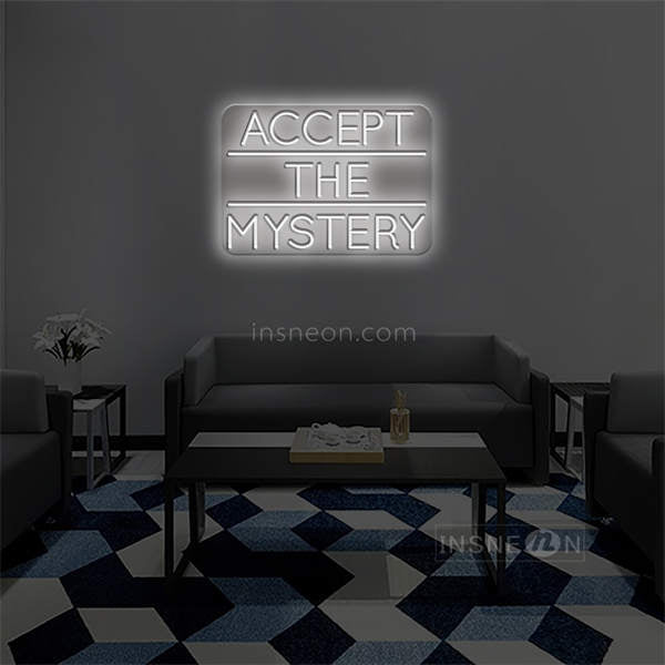 'Accept the mystery' LED Neon Sign