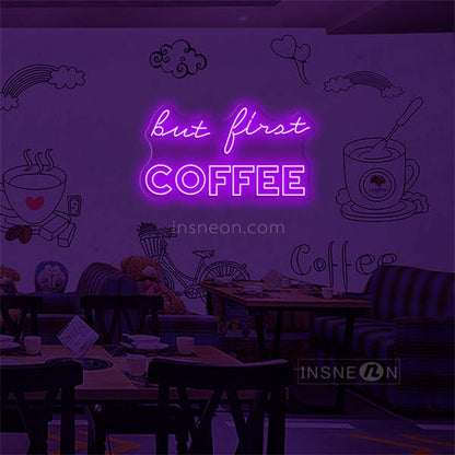 'But first Coffee' LED Neon Sign