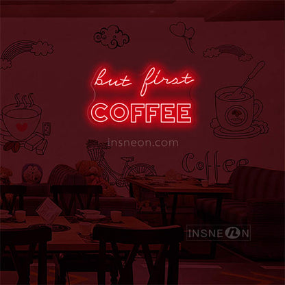 'But first Coffee' LED Neon Sign