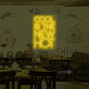 'Cool is the new hot' LED Neon Sign