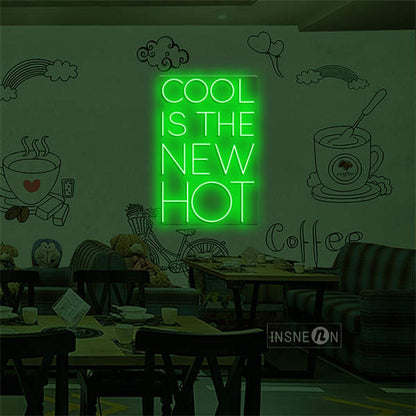 'Cool is the new hot' LED Neon Sign