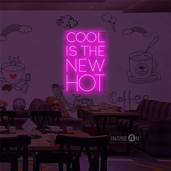 'Cool is the new hot' LED Neon Sign