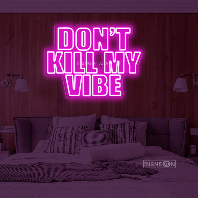 DONT'S KILLNY WIBE Led Custom Neon Sign