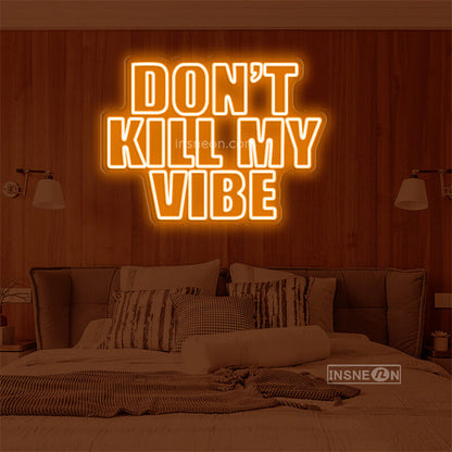 DONT'S KILLNY WIBE Led Custom Neon Sign