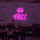 'Feel Free' LED Neon Sign