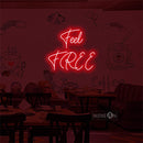 'Feel Free' LED Neon Sign
