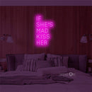 'If She's Mad' Neon Sign