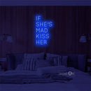 'If She's Mad' Neon Sign