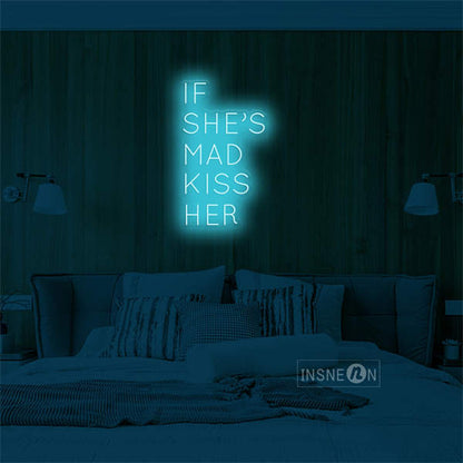 'If She's Mad' Neon Sign