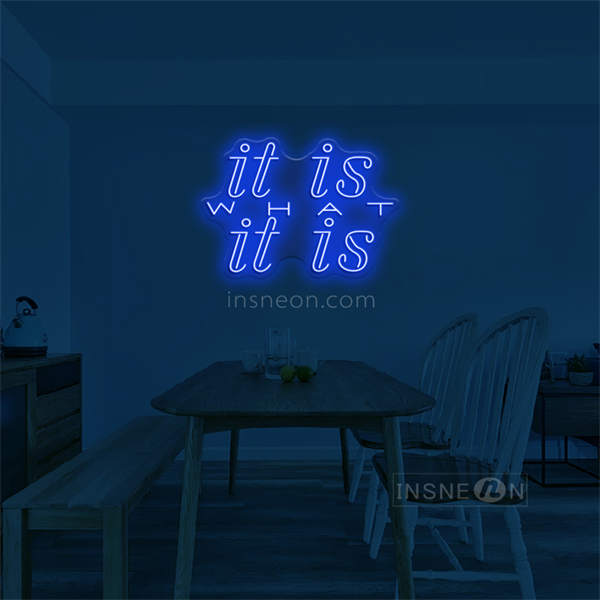 'It is what it is' LED Neon Sign