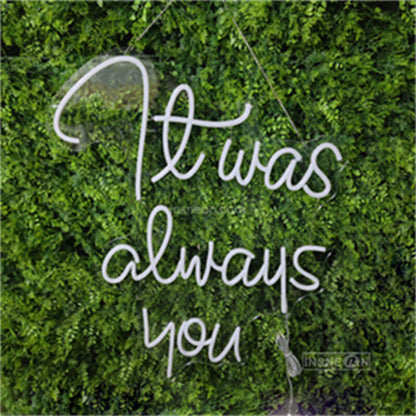 It was aways you Led Custom Neon Sign