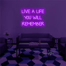 'Live a life you will remember' LED Neon Sign