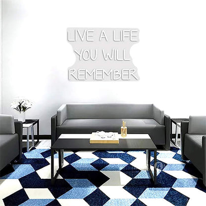 'Live a life you will remember' LED Neon Sign