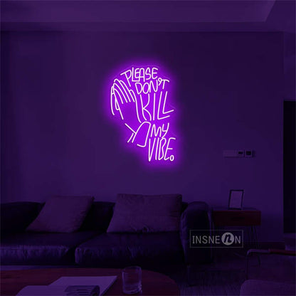 'Please Don't Kill My Vibe' LED Neon Sign
