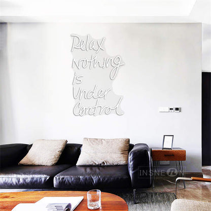 'Relax nothing is under control' LED Neon Sign