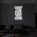'What the fuck have you done' LED Neon Sign