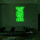 'What the fuck have you done' LED Neon Sign