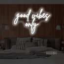 good vibes only Led Custom Neon Sign