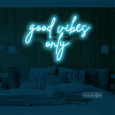 good vibes only Led Custom Neon Sign