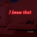 l kenw that Led Custom Neon Sign