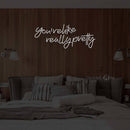 you're like really pretty Led Custom Neon Sign