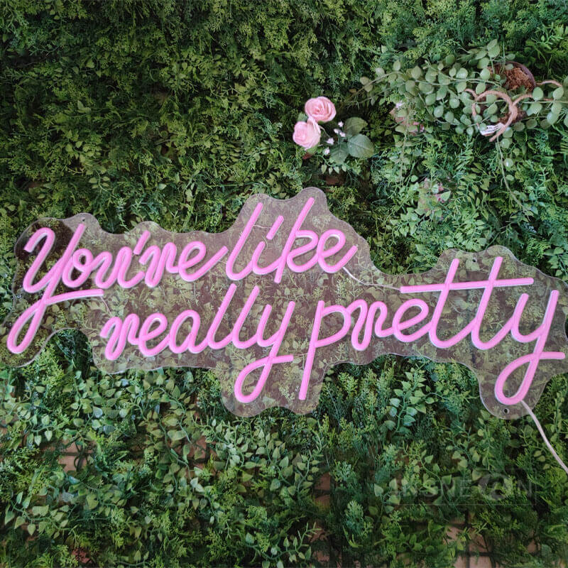 you're like really pretty Led Custom Neon Sign