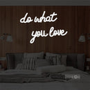 you love do what Led Custom Neon Sign