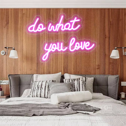you love do what Led Custom Neon Sign